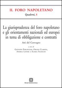 La giurisprudenza del foro napoletano e gli orientamenti nazionali ed europei in tema di obbligazione e contratti
