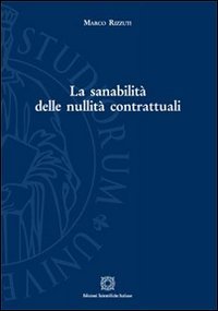 La sanabilit&agrave; delle nullit&agrave; contrattuali