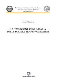 La tassazione comunitaria delle societ&agrave; transfrontaliere