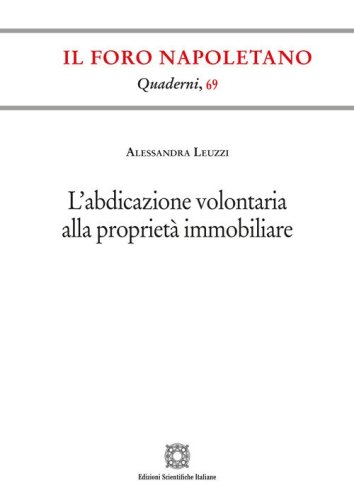 L'abdicazione volontaria alla propriet&agrave; immobiliare