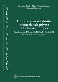Le successioni nel diritto internazionale privato dell'Unione Europea