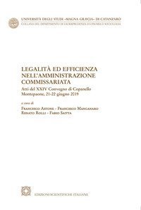 Legalit&agrave; ed efficienza nell'amministrazione commissariata
