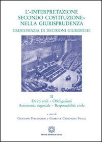 L'&laquo;interpretazione secondo Costituzione&raquo; nella giurisprudenza. Crestomazia di decisioni giuridiche