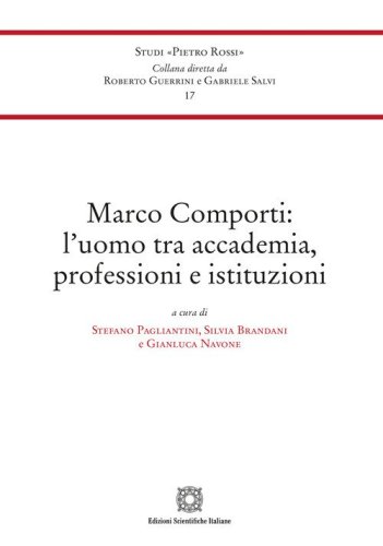 Marco Comporti: l'uomo tra accademia, professioni e istituzioni