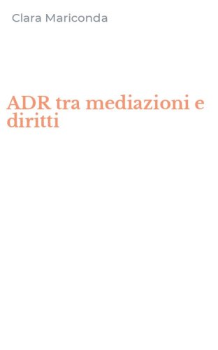 ADR tra mediazioni e diritti