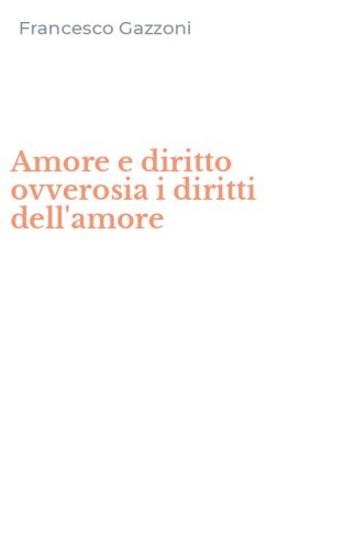 Amore e diritto ovverosia i diritti dell'amore