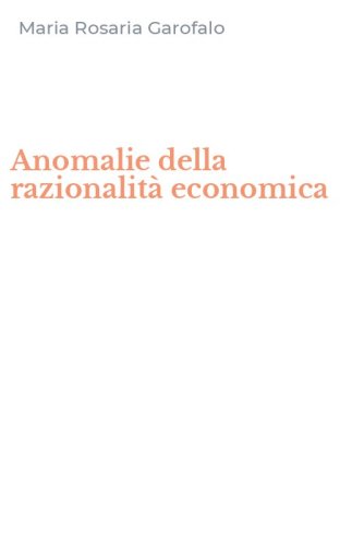 Anomalie della razionalit&agrave; economica