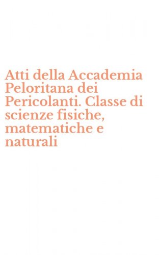 Atti della Accademia Peloritana dei Pericolanti. Classe di scienze fisiche, matematiche e naturali