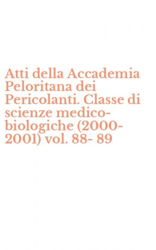 Atti della Accademia Peloritana dei Pericolanti. Classe di scienze medico-biologiche (2000-2001) vol. 88-89