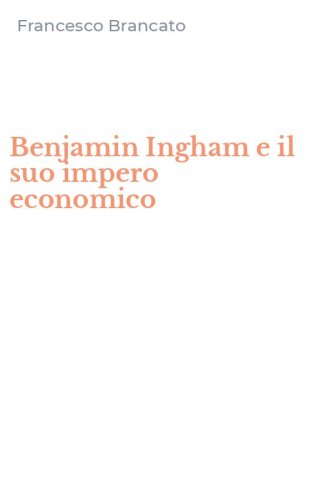 Benjamin Ingham e il suo impero economico