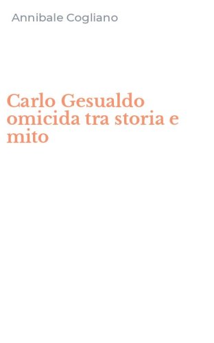 Carlo Gesualdo omicida tra storia e mito