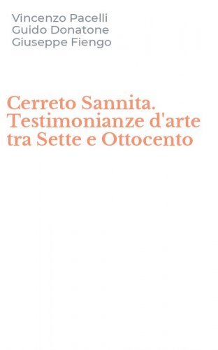 Cerreto Sannita. Testimonianze d'arte tra Sette e Ottocento