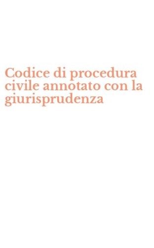 Codice di procedura civile annotato con la giurisprudenza