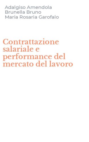 Contrattazione salariale e performance del mercato del lavoro