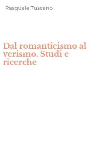 Dal romanticismo al verismo. Studi e ricerche