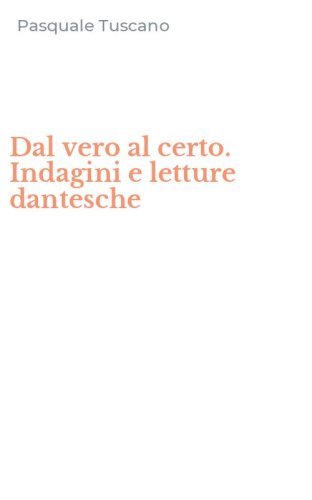 Dal vero al certo. Indagini e letture dantesche