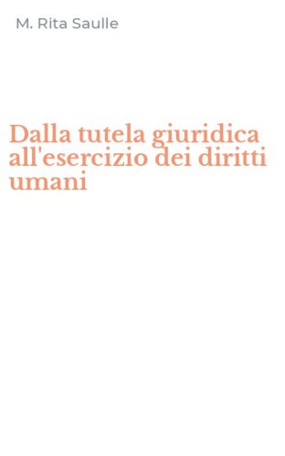 Dalla tutela giuridica all'esercizio dei diritti umani