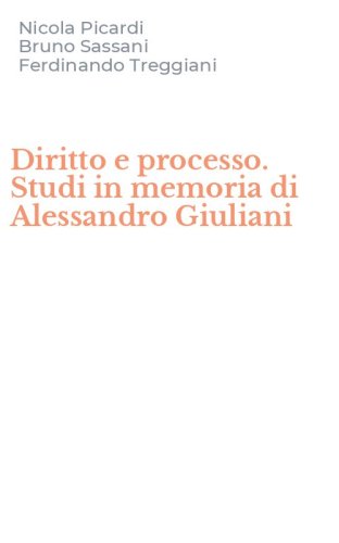 Diritto e processo. Studi in memoria di Alessandro Giuliani