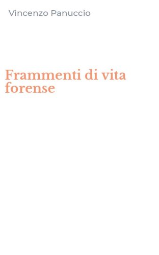 Frammenti di vita forense