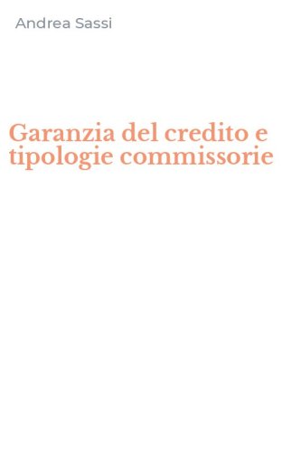 Garanzia del credito e tipologie commissorie