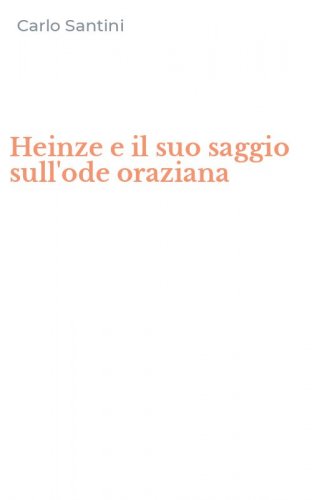 Heinze e il suo saggio sull'ode oraziana