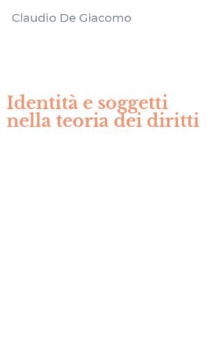 Identit&agrave; e soggetti nella teoria dei diritti
