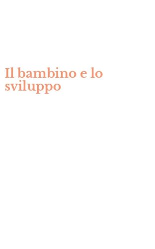 Il bambino e lo sviluppo