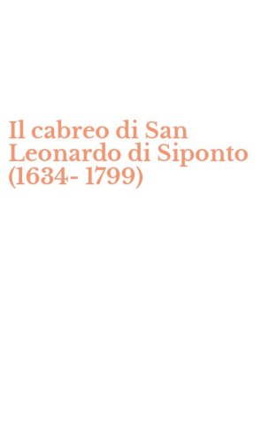 Il cabreo di San Leonardo di Siponto (1634-1799)