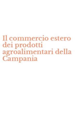 Il commercio estero dei prodotti agroalimentari della Campania