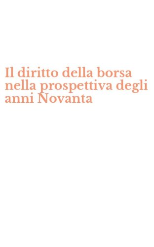 Il diritto della borsa nella prospettiva degli anni Novanta