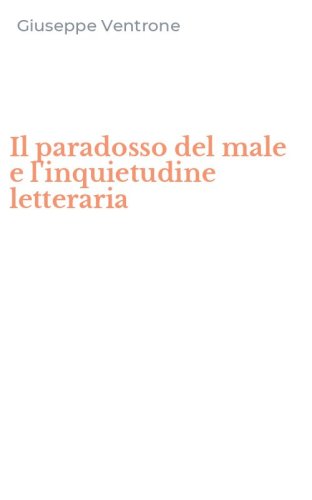Il paradosso del male e l'inquietudine letteraria