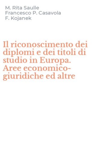 Il riconoscimento dei diplomi e dei titoli di studio in Europa. Aree economico-giuridiche ed altre
