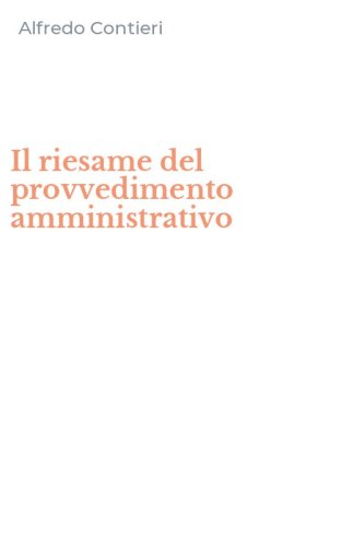 Il riesame del provvedimento amministrativo