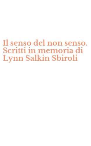 Il senso del non senso. Scritti in memoria di Lynn Salkin Sbiroli