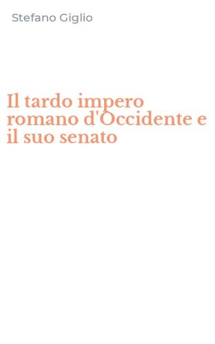 Il tardo impero romano d'Occidente e il suo senato
