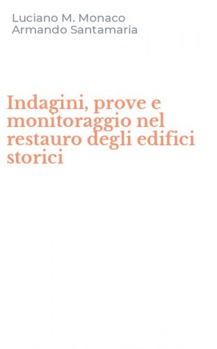 Indagini, prove e monitoraggio nel restauro degli edifici storici