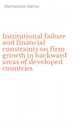Institutional failure and financial constraints on firm growth in backward areas of developed countries