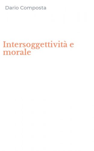 Intersoggettivit&agrave; e morale