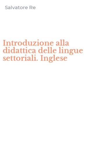 Introduzione alla didattica delle lingue settoriali. Inglese