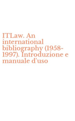 ITLaw. An international bibliography (1958-1997). Introduzione e manuale d'uso