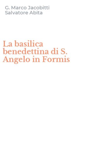 La basilica benedettina di S. Angelo in Formis