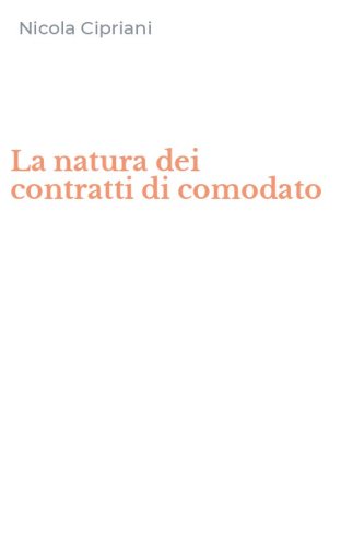 La natura dei contratti di comodato
