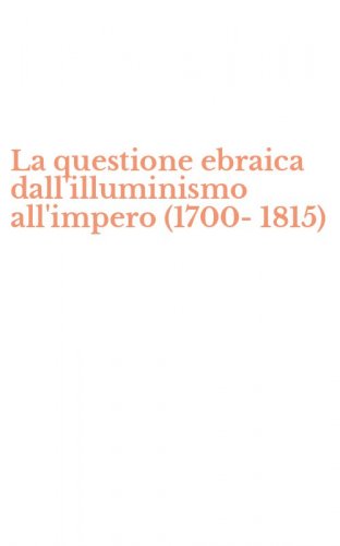 La questione ebraica dall'illuminismo all'impero (1700-1815)