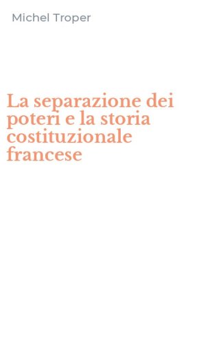 La separazione dei poteri e la storia costituzionale francese
