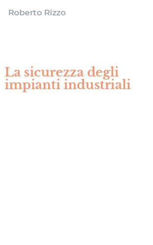 La sicurezza degli impianti industriali