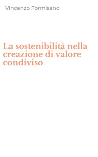 La sostenibilit&agrave; nella creazione di valore condiviso