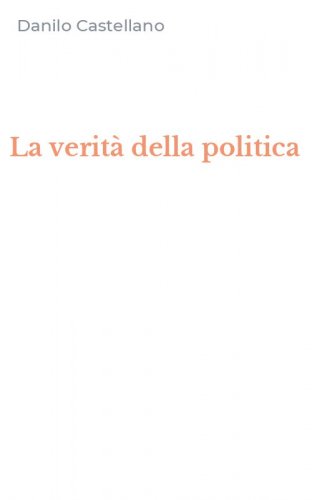 La verit&agrave; della politica