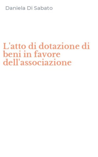 L'atto di dotazione di beni in favore dell'associazione