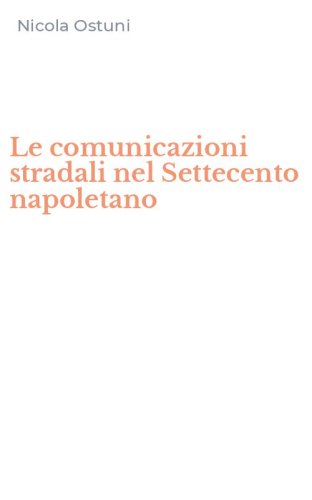 Le comunicazioni stradali nel Settecento napoletano