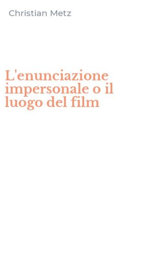 L'enunciazione impersonale o il luogo del film